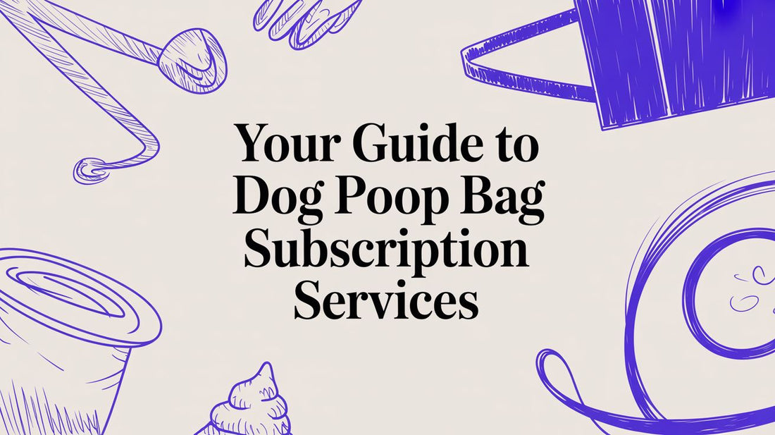 Your Guide to Dog Poop Bag Subscription Services