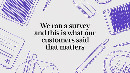 We ran a survey and this is what our customers said matters